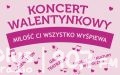 Walentynkowy koncert w Opocznie